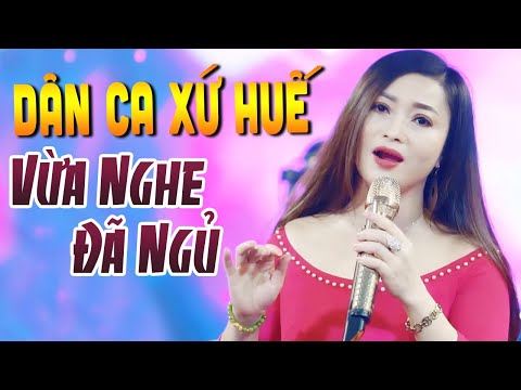 Dân Ca Xứ Huế Đặc Sắc Tuyển Chọn 2020 Những Bài Dân Ca Trữ Tình Ngọt Ngào Vừa Nghe Đã Ngủ