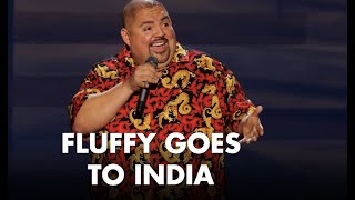 Play this video Fluffy Goes To India  Gabriel Iglesias