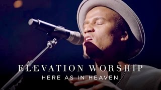 Watch Elevation Worship Here As In Heaven video