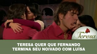 Teresa - Teresa E Fernando Se Encontram Teresa Quer Que Fernando Termine Seu Noivado Com Luísa
