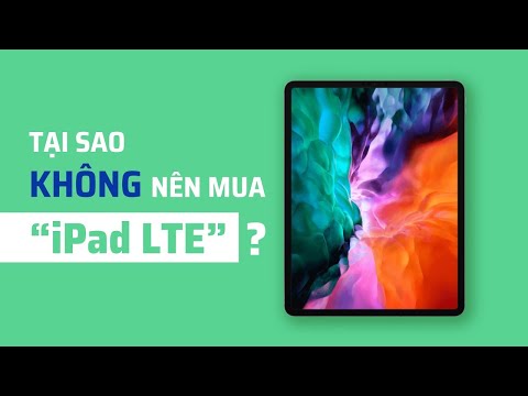 Tại sao không nên mua iPad có LTE