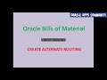 Create Alternate Routing - Oracle Bills Of Material