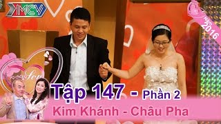 Chết cười với cặp đôi, vợ bất ngờ biến thành "dì ghẻ" sau khi cưới | Kim Khánh - Châu Pha | VCS 147