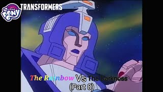 Transformers My Little Pony The Rainbow Vs The Darkness Part 8