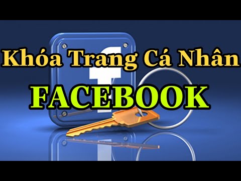 Hướng Dẫn Khóa Trang Cá Nhân Facebook (Bảo Mật FB) Mới Nhất 2021