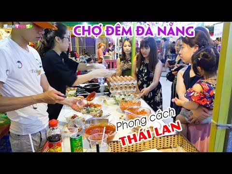 DU LỊCH ĐÀ NẴNG | Khám phá Chợ đêm Ẩm thực phong cách Thái Lan tại Đà Nẵng