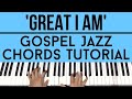 Great I Am - Larue Howard | Gospel Jazz Chords | Piano Tutorial