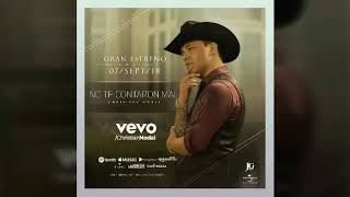 No Te Contaron Mal Christian Nodal Estreno 2018 Audio No Te Contaron Mal Christian Nodal Estreno 2018 Audio