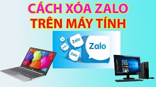 Top 10+ cách xóa phần mềm zalo trên máy tính đầy đủ nhất