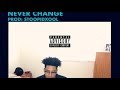 I$AIAH - Never Change [Prod by StoopidXool]