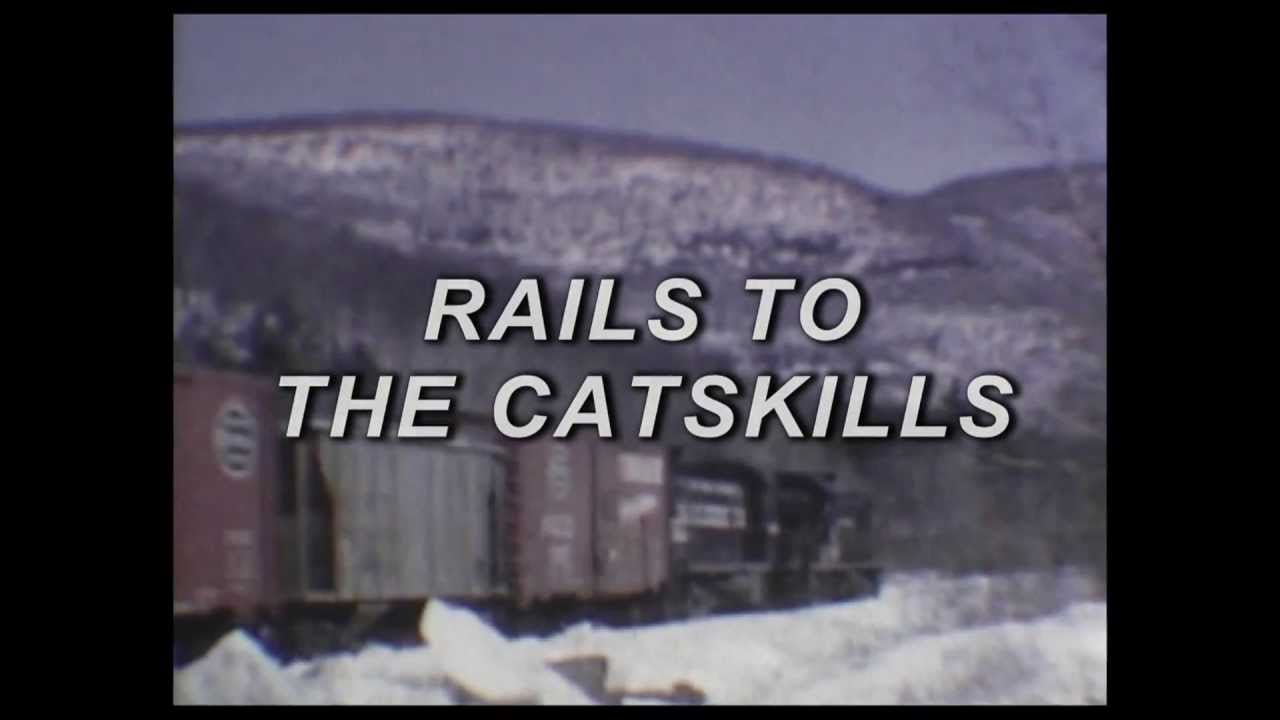 RAILS TO THE CATSKILLS Catskill Mountain Railroad excerpt YouTube