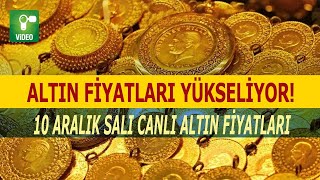 Canlı Altın Fiyatları Bugün 10 Aralık Salı 2019 Çeyrek Altın Fiyatları