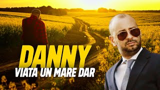 Danny - Viata Un Mare Dar Official Video 2025