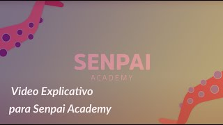 ExplicaPlay - Senpai Academy - Video Explicativo