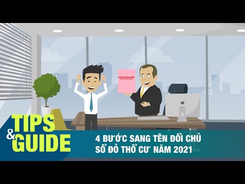 Tips & Guide #14: 4 bước sang tên đổi chủ sổ đỏ đất thổ cư năm 2021