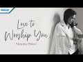 Love To Worship You - Natashia Midori (with lyric)