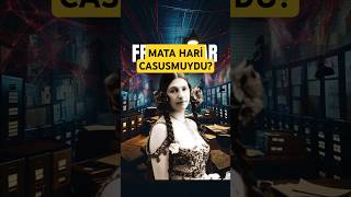 Dansçı Mata Harinin Şaşırtan Hikayesi