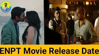 Enpt Movie Release Date Dhanush Gautham Menon Megha Akash Dhanush Fans Enpt Movie Release Date Dhanush Gautham Menon Megha Akash Dhanush Fans