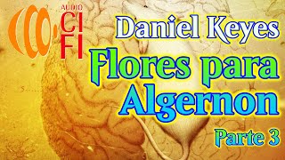 Flores Para Algernon Daniel Keyes Parte 3