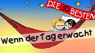 Wenn Der Tag Erwacht - Die Besten Kindergartenlieder || Kinderlieder