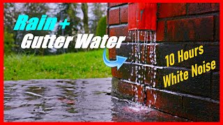 Rain And Gutter Water Sound, White Noise 10 Hours, Sleep, Study, Focus