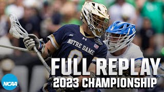 Notre Dame Vs. Duke 2023 Ncaa Di Mens Lacrosse Championship Full Replay