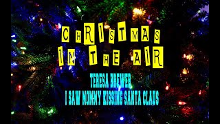 Watch Teresa Brewer I Saw Mommy Kissing Santa Claus video