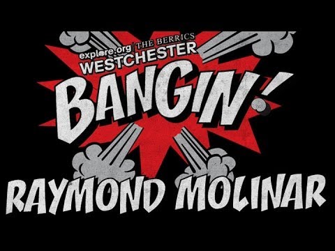 Raymond Molinar - Bangin! at Westchester