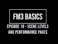 FM3 Basics Episode 18 - Scene Levels and Performance Pages