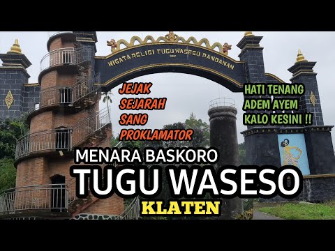 TUGU WASESO MENARA BASKORO KLATEN || JEJAK IR SOEKARNO,WISATA RELIGI @MasDwiHeru #klaten #soekarno