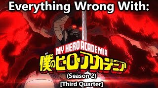 Everything Wrong With: Boku No Hero Academia | Season 2 | (Third Quarter)