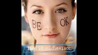 Watch Ingrid Michaelson Be Ok video
