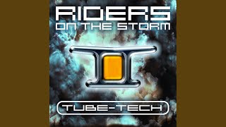 Watch Tubetech Riders On The Storm original Radio Mix video