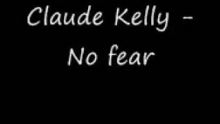 Watch Claude Kelly No Fear video