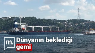 Rusya-Ukrayna savaşı | Tahıl krizini çözecek ilk gemi İstanbul Boğazı'ndan geçti