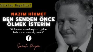 Ben Senden Önce Ölmek İsterim - Nazım Hikmet