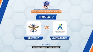 Hero Santosh Trophy Semi-Final 2 Services Vs Karnataka