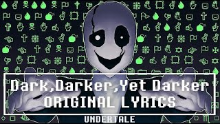 Dark, Darker, Yet Darker With Lyrics - Undertale