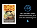Download Soap Making: How To Make Handmade Soap For Beginners - With 47 Amazing Organic DIY  [P.D.F]