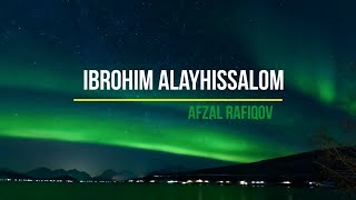 Ibrohim Alayhissalom - Afzal Rafiqov