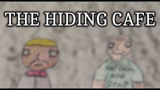 The Hiding Cafe