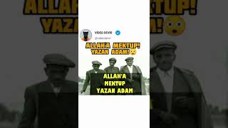 Allah A Mektup Yazan Adam...