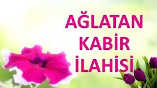Ağlatan Kabir Ilahisi Dinlerken Tüyleriniz Diken Diken Olacak 2020,Ilahi Dinle