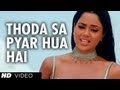 Thoda Sa Pyar Hua Hai [Full Song] Maine Dil Tujhko Diya