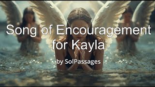 Song Of Encouragement For Kayla