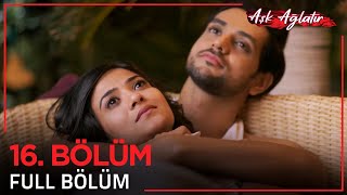 Aşk Ağlatır Hint Dizisi 16. Bölüm