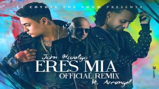 Video Eres Mia (Remix) ft. Arcangel John Hidalgo