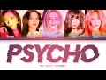 Red Velvet - Psycho/사이코(Lyrics Video) (Color Coded Lyrics Han/Rom/Eng)