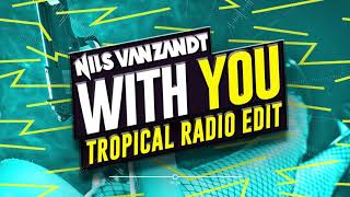 Nils Van Zandt - With You (Tropical Radio Edit)