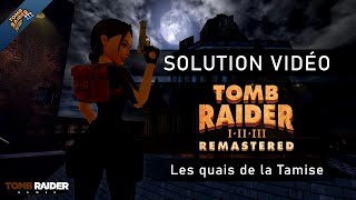 Tomb Raider Iii Remastered - Niveau 12 - Les Quais De La Tamise